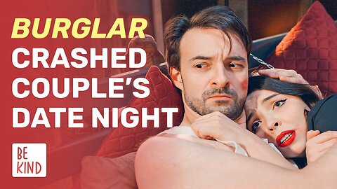 Burglar Crashed Couple’s Date Night