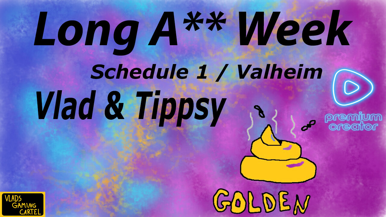 Long A** Week | Schedule 1 / Valheim | Vlad & Tippsy Stream #BadAtGaming
