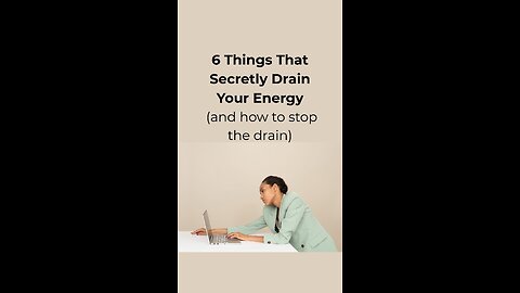 6 Things Secretly Draining Your Energy (and how to fix them)