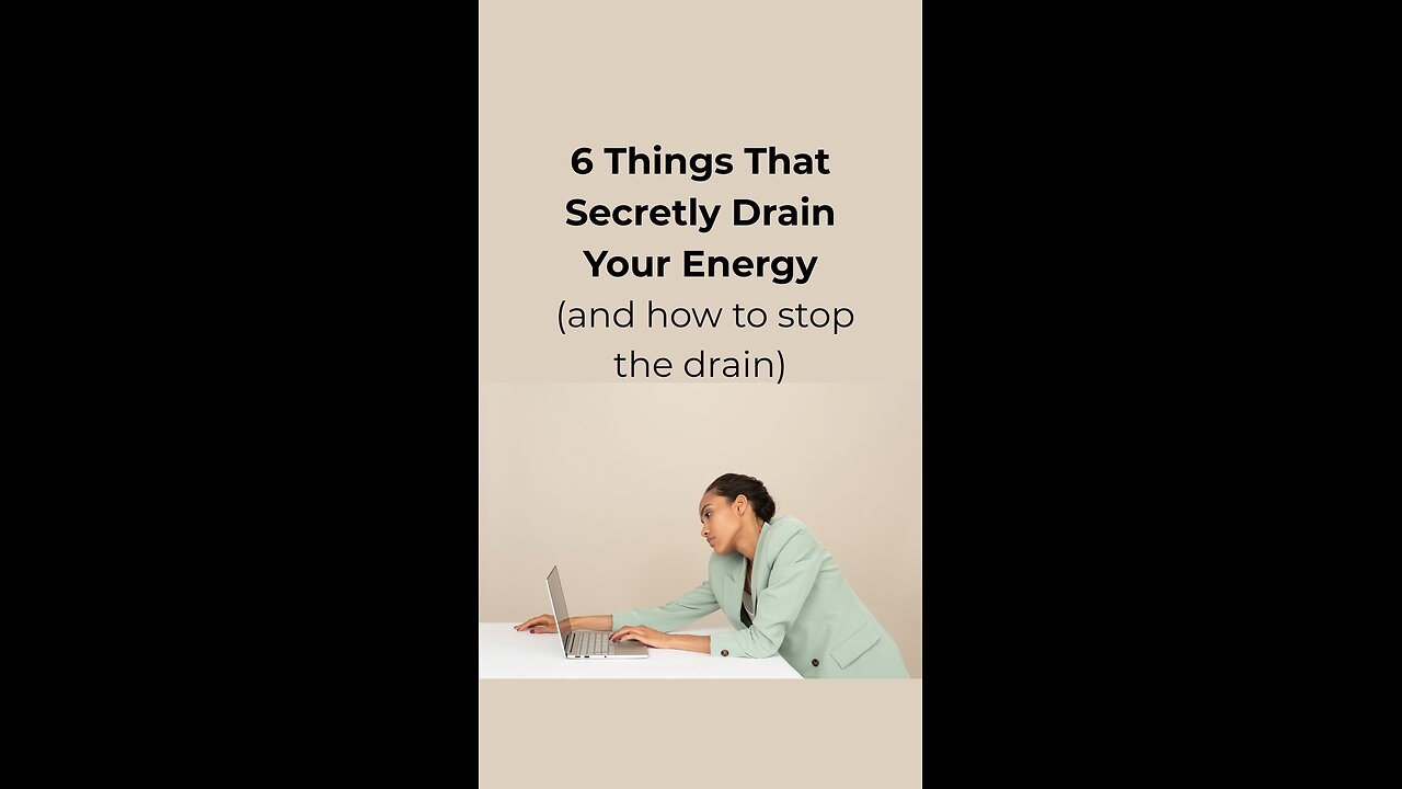 6 Things Secretly Draining Your Energy (and how to fix them)