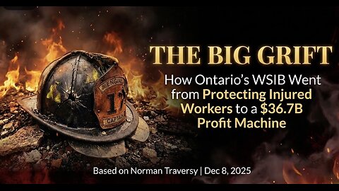 Hero Firefighter & SEC Whistleblower Norman Traversy Blows Lid Off Canada's $ Trillion WSIB Fraud!