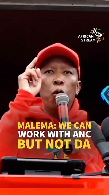 MALEMA: WE CAN WORK WITH ANC, BUT NOT DA