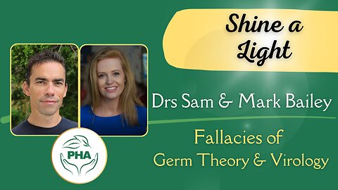 Shine a Light - The Fallacies of Germ Theory and Virology