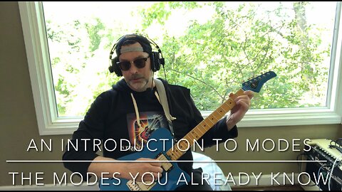 A GUITARIST INTRODUCTION TO MODES - THE MODES YOU ALREADY KNOW!