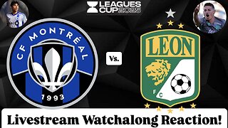 CF Montréal Vs. Club León Leagues Cup 2025 Livestream Watchalong Reaction