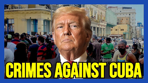 Donald Trump Blockade Is 'SADISTIC' War - Against The Cuban People