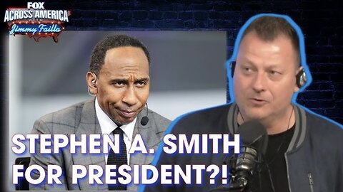 FOX Across America w/Jimmy Failla-Stephen A. Smith isn’t interested in the Democratic Party