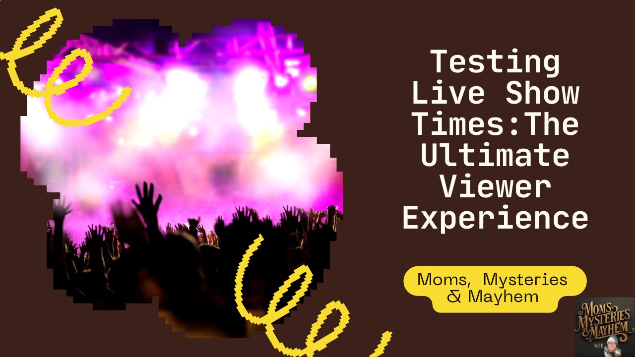 Testing Live Show Times