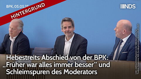 Hebestreits Abschied von der BPK: „Früher war alles besser“ und Schleimspuren des Moderators BPK HG