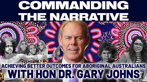 Achieving Better Outcomes for Aboriginal Australians – With Hon Dr. Gary Johns - CtN82