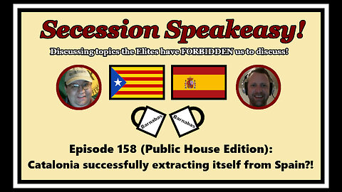 Secession Speakeasy #158 (PH Edition): Catalonia successfully extracting itself from Spain?!