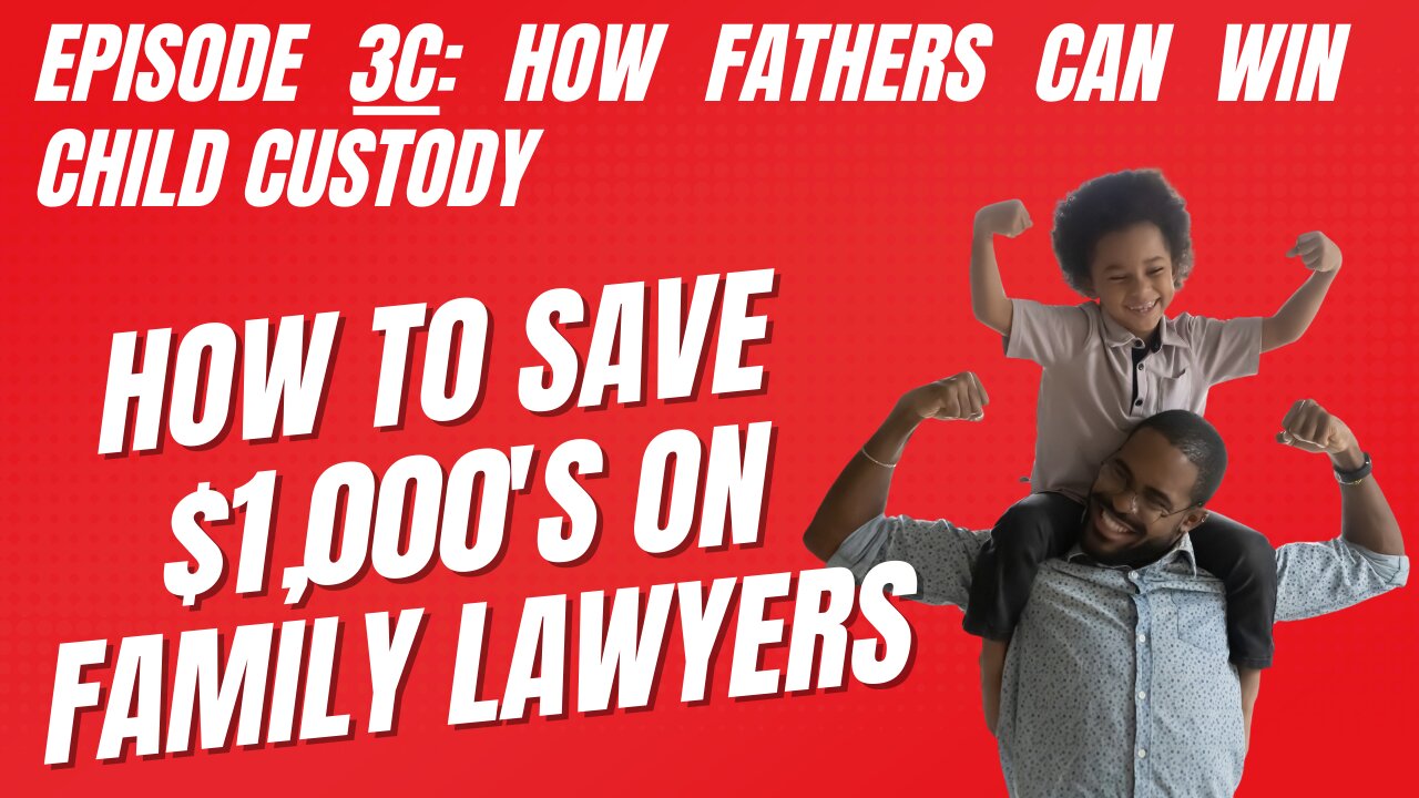 Ep 3C: How To Save $1,000's and Spend Less on Family Lawyers
