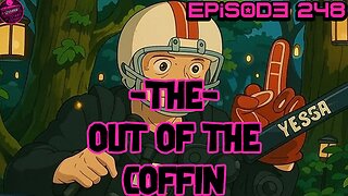Out of the Coffin episode 248 6pm EST, Join the Rev for some afternoon fun and entertainment