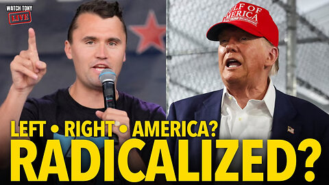 Charlie Kirk Assassination: Who’s Really Radicalized in America? | The Tony Michaels Podcast #990