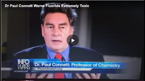 "Fluoride Dangers: A Warning from Dr. Paul Connett"