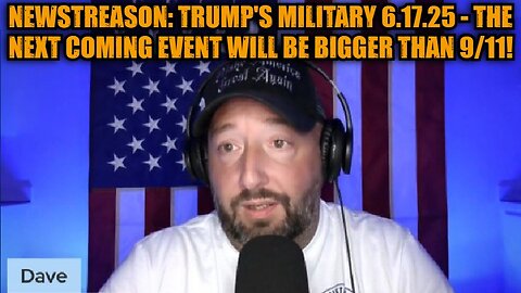 NewsTreason: Trump's Military 6.17.25 - The Next Coming Event Will Be Bigger Than 9/11!