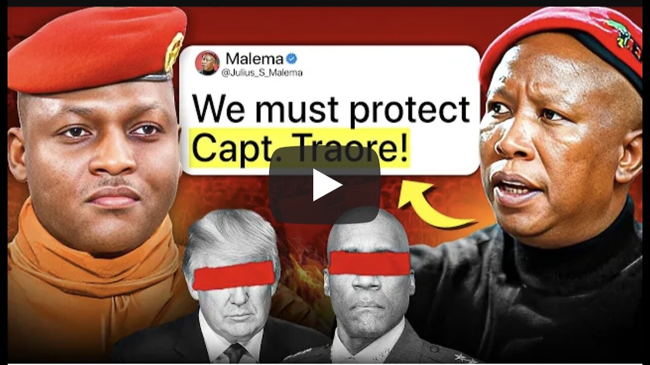 Traore is in Danger: Julius Malema BREAKS SILENCE and Joins Captain Traore to Fight the West.