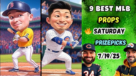 🔥9 BEST SATURDAY PRIZEPICKS MLB PROPS TODAY | ⚾️ MLB PICKS TODAY 7/19