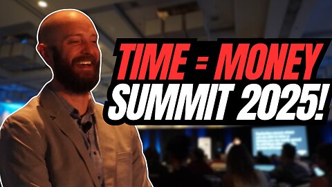Time = Money (Seven Figure Summit Presentation!)