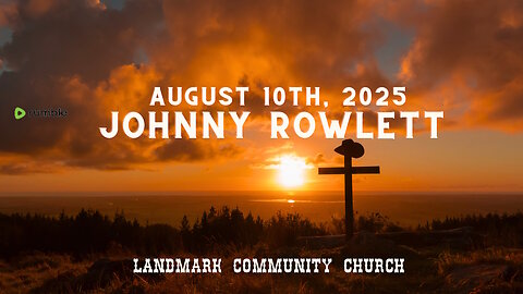 250810 - Johnny Rowlett Sunday