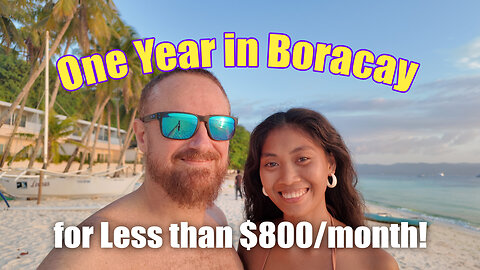 Living 1 Year in Boracay for Less Than $800 a Month!