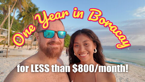 Living 1 Year in Boracay for Less Than $800 a Month!