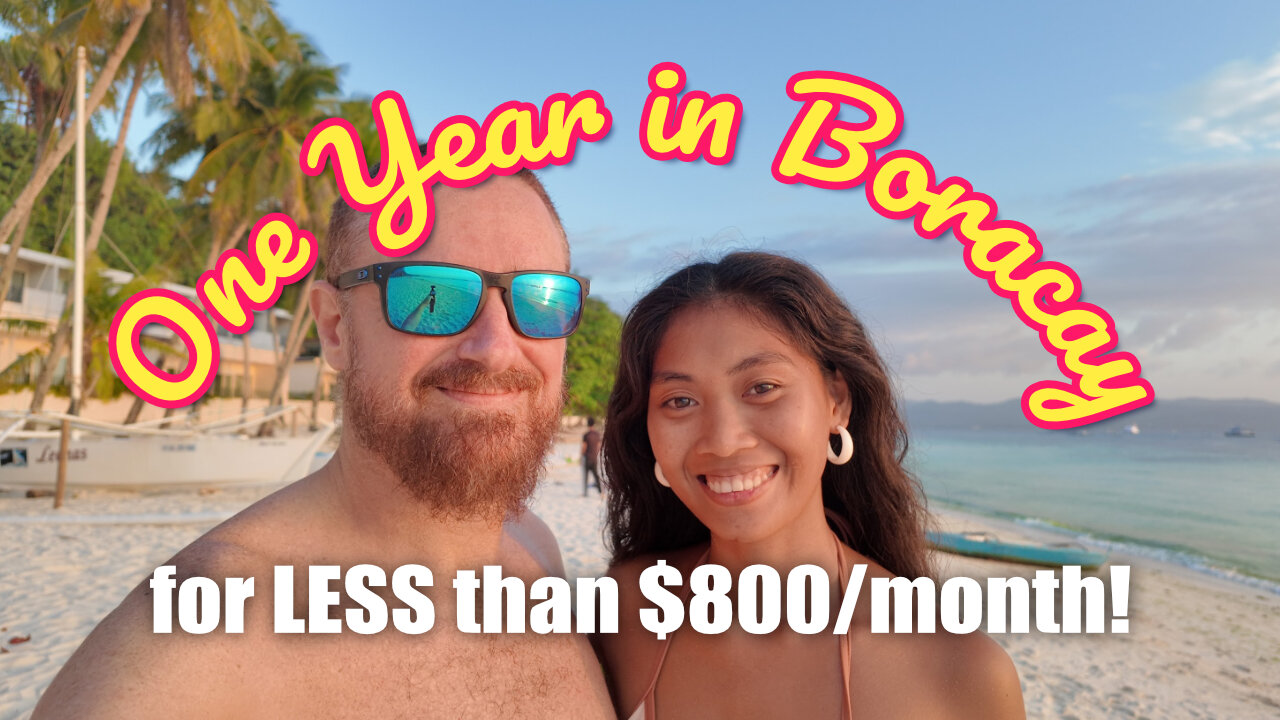 Living 1 Year in Boracay for Less Than $800 a Month!