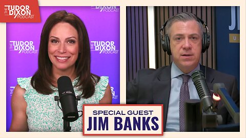 The New Republican Party with Senator Jim Banks | The Tudor Dixon Podcast
