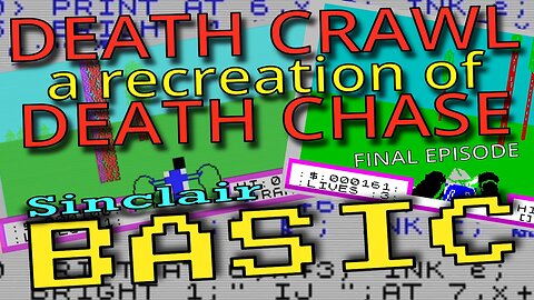 DEATH CHASE re-creation DEATH CRAWL in Sinclair BASIC, the final episode. The Spectrum.