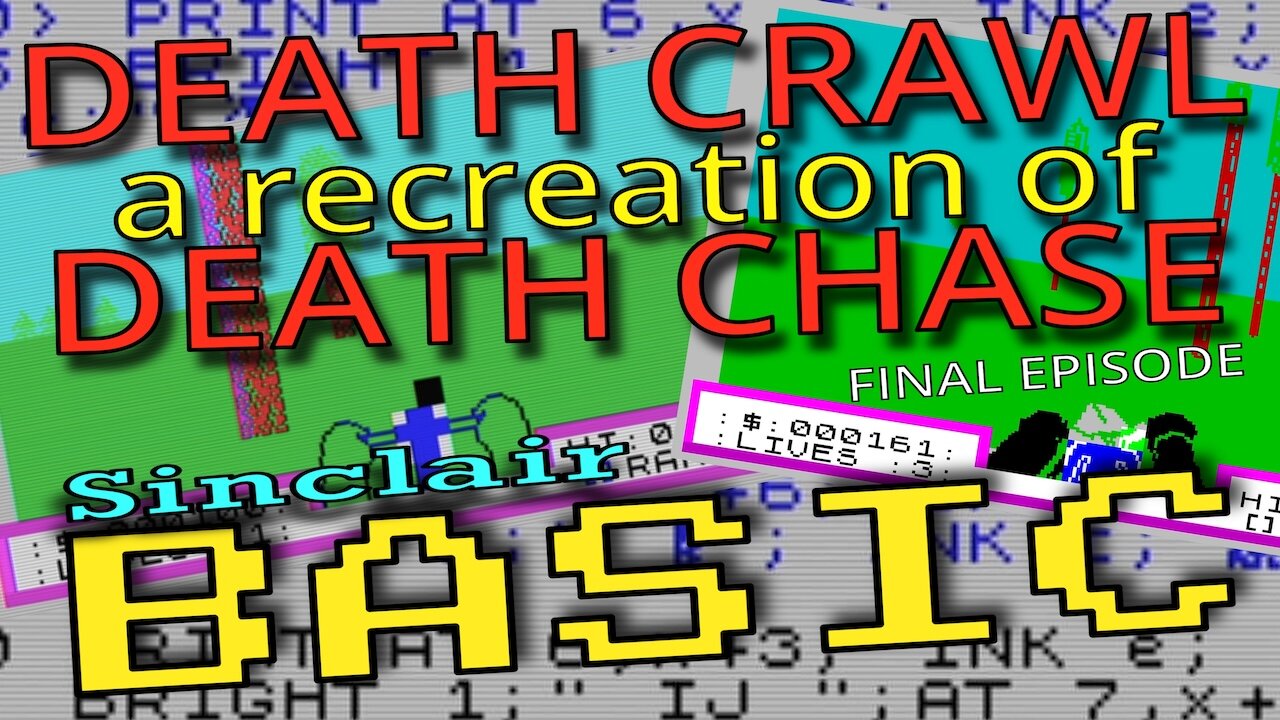 DEATH CHASE re-creation DEATH CRAWL in Sinclair BASIC, the final episode. The Spectrum.