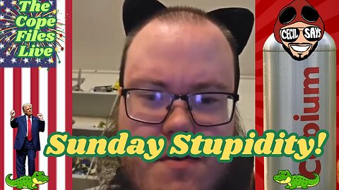 Cope Files Live - Sunday Night Stupidity