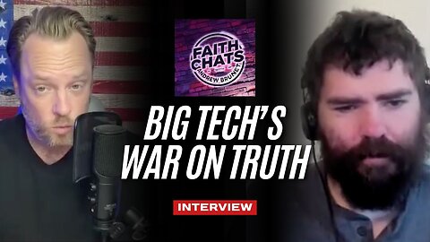 Big Tech’s War on Truth | Interview on Faith Chats