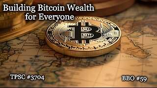 Building Bitcoin Wealth for Everyone - Epi-3704