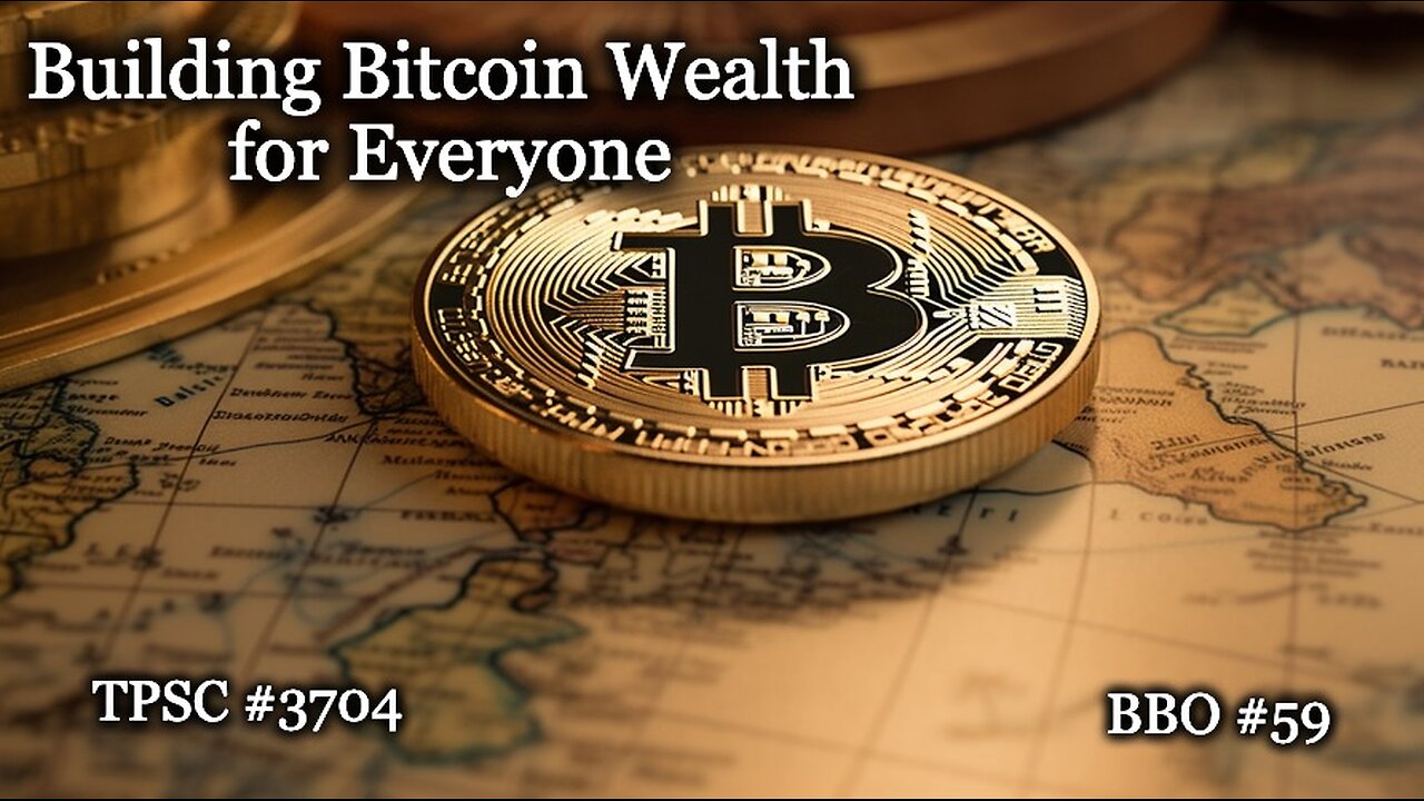 Building Bitcoin Wealth for Everyone - Epi-3704