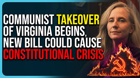 Communist Takeover of Virginia Begins, New Bill Could Cause Constitutional Crisis