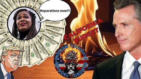 39 - Gavin Newsom's Trump Like Budget, Cori Bush Wants Reparations, and Democrats Unhappy