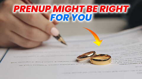 Why a Prenup Might Be Right for You in Today's World