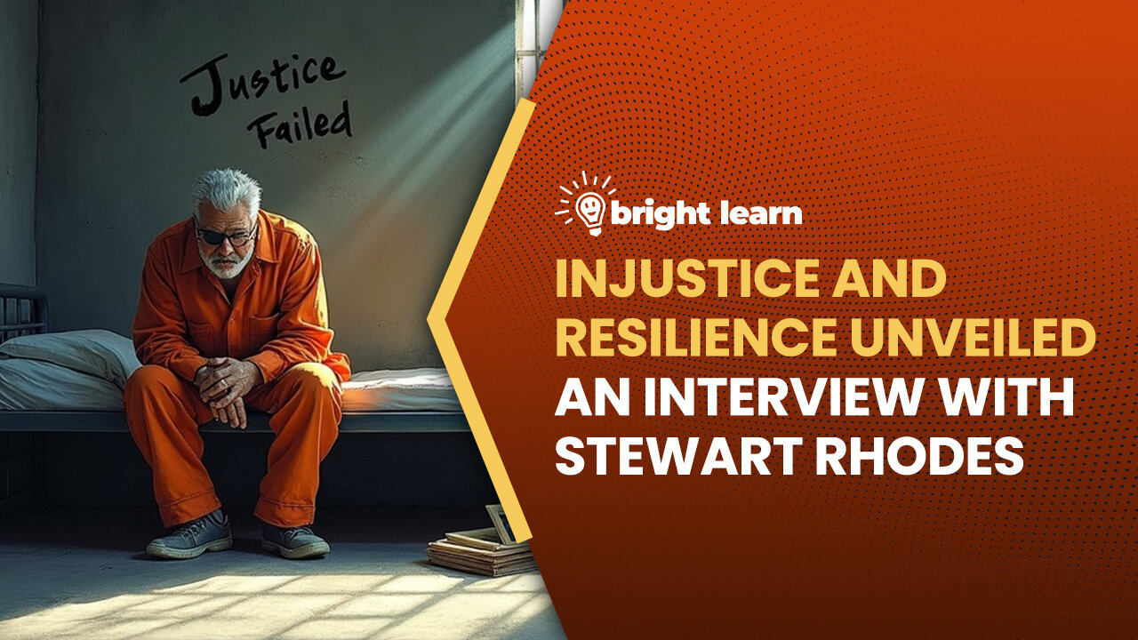 BrightLearn - Injustice and Resilience Unveiled, an interview with Stewart Rhodes