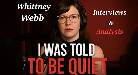 Whitney Webb ~ This Is What They Don’t Want You To Know”