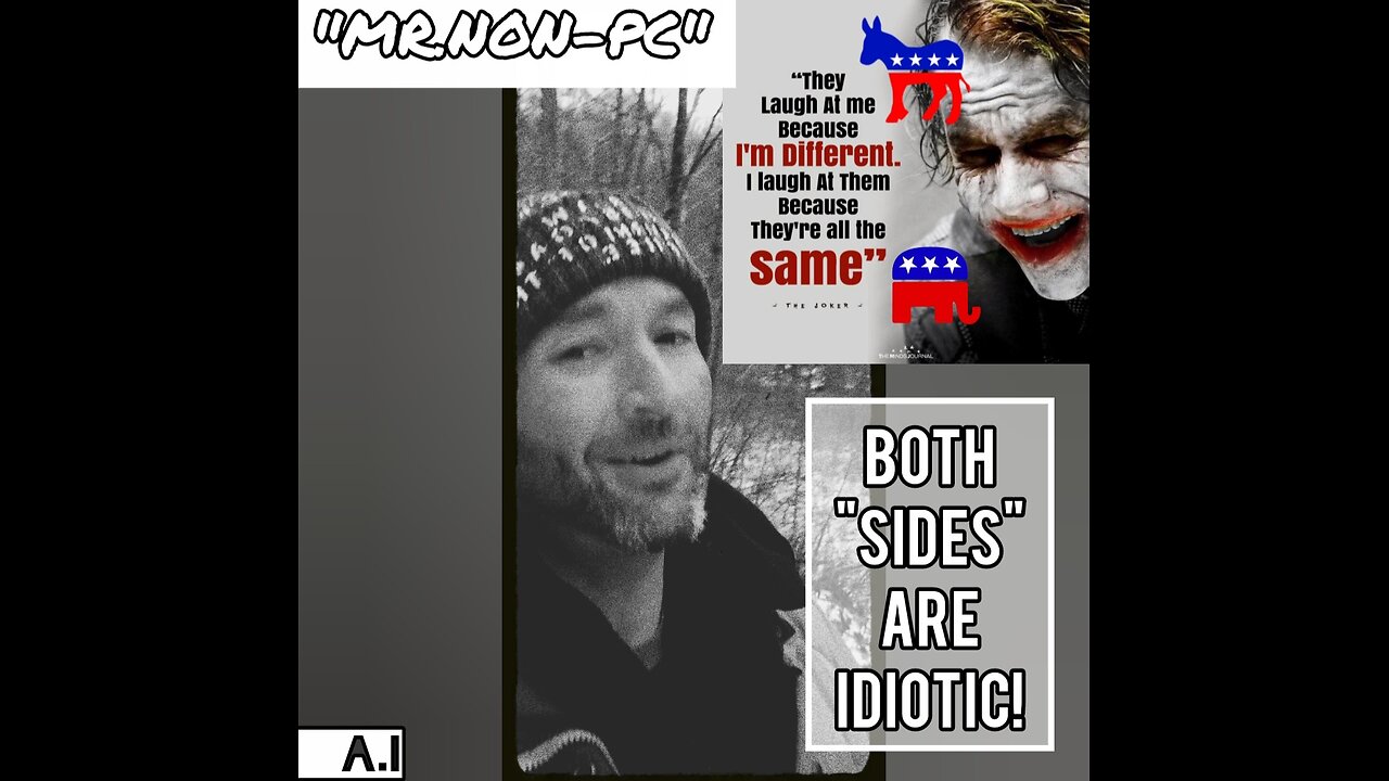 MR. NON-PC: Both "Sides" Are Idiotic!