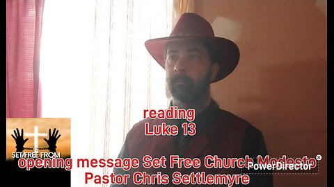 Luke 13 opening message Set Free Church Modesto Pastor Chris Settlemyre