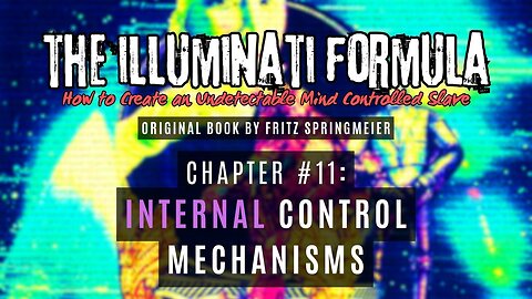 The Illuminati Formula: Chapter #11 - Internal Control Mechanisms