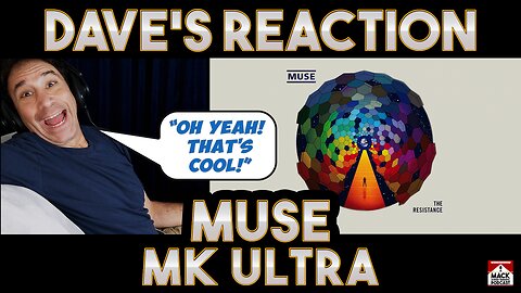 Dave's Reaction: Muse — MK Ultra