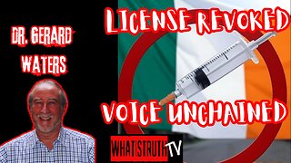 #262 Dr. Gerard Waters | License Revoked , Voice Unchained