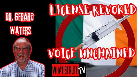 #262 Dr. Gerard Waters | License Revoked , Voice Unchained