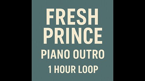 Fresh Prince Piano Outro | 1 Hour Loop | cool_sounds_on_repeat