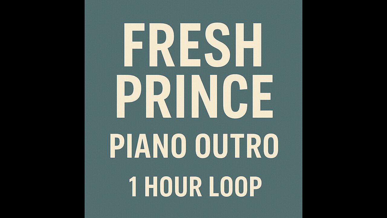 Fresh Prince Piano Outro | 1 Hour Loop | cool_sounds_on_repeat