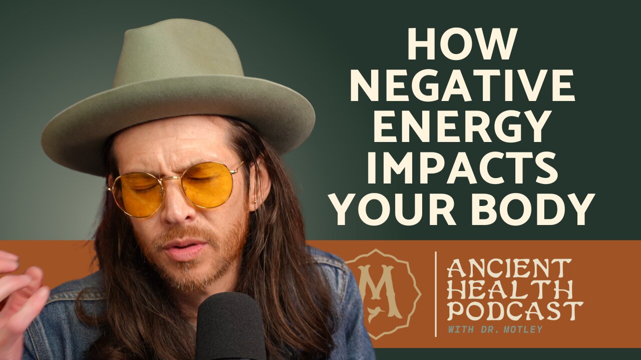 392: Bad Vibes: How Negative Energy Impacts Your Body