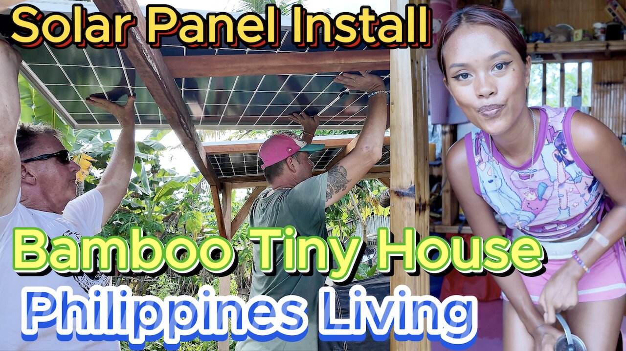 🇵🇭 Filipina Solar Panel Install Bamboo Tiny House Kubo OFF GRID ISLAND FAMILY PHILIPPINES LIVING
