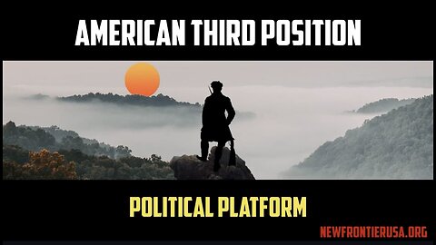 New Frontier American Third Position Political Platfrom